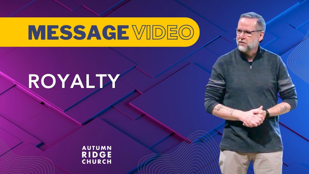 Message Video: Royalty