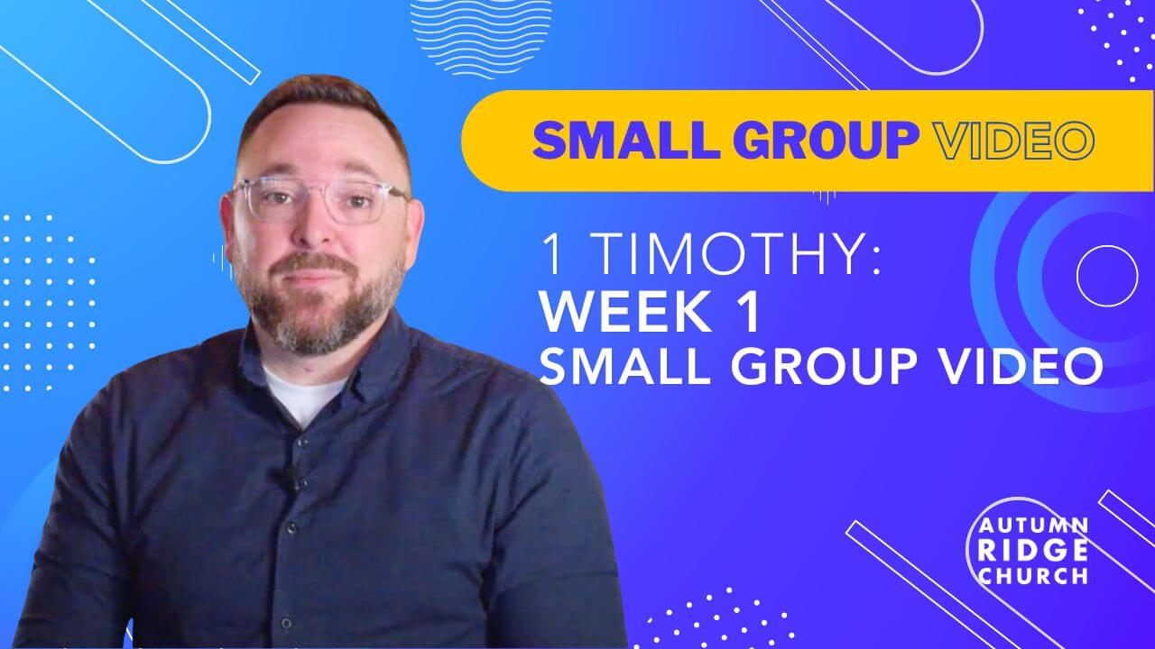 Small Group Video: 1 Timothy Chapter 1
