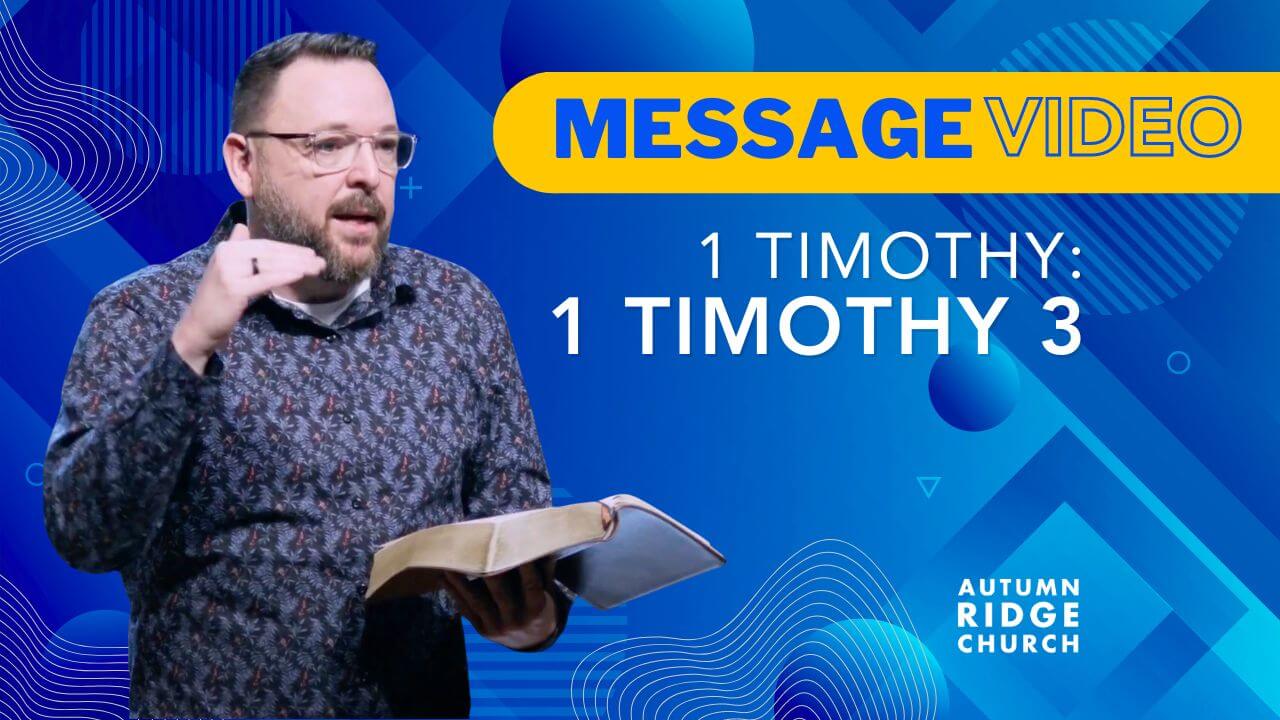 Message Video: 1 Timothy Week 4